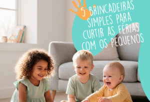5 brincadeiras para as férias com os pequenos